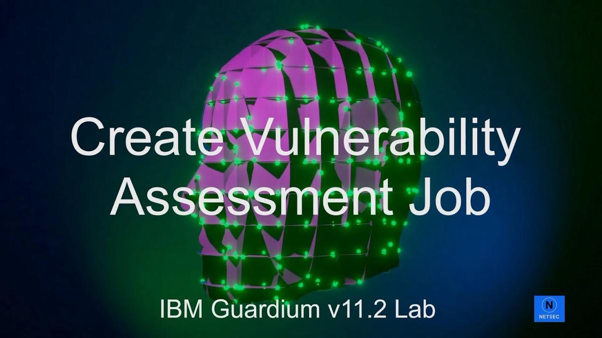 'Video thumbnail for IBM Guardium V11 2 Lab - 7. Vulnerability Assessment'