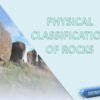 Physical Classification of Rocks