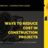 How to reduce construction cost?