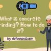 What is concrete grinding?