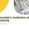 Concrete's Modulus of Elasticity