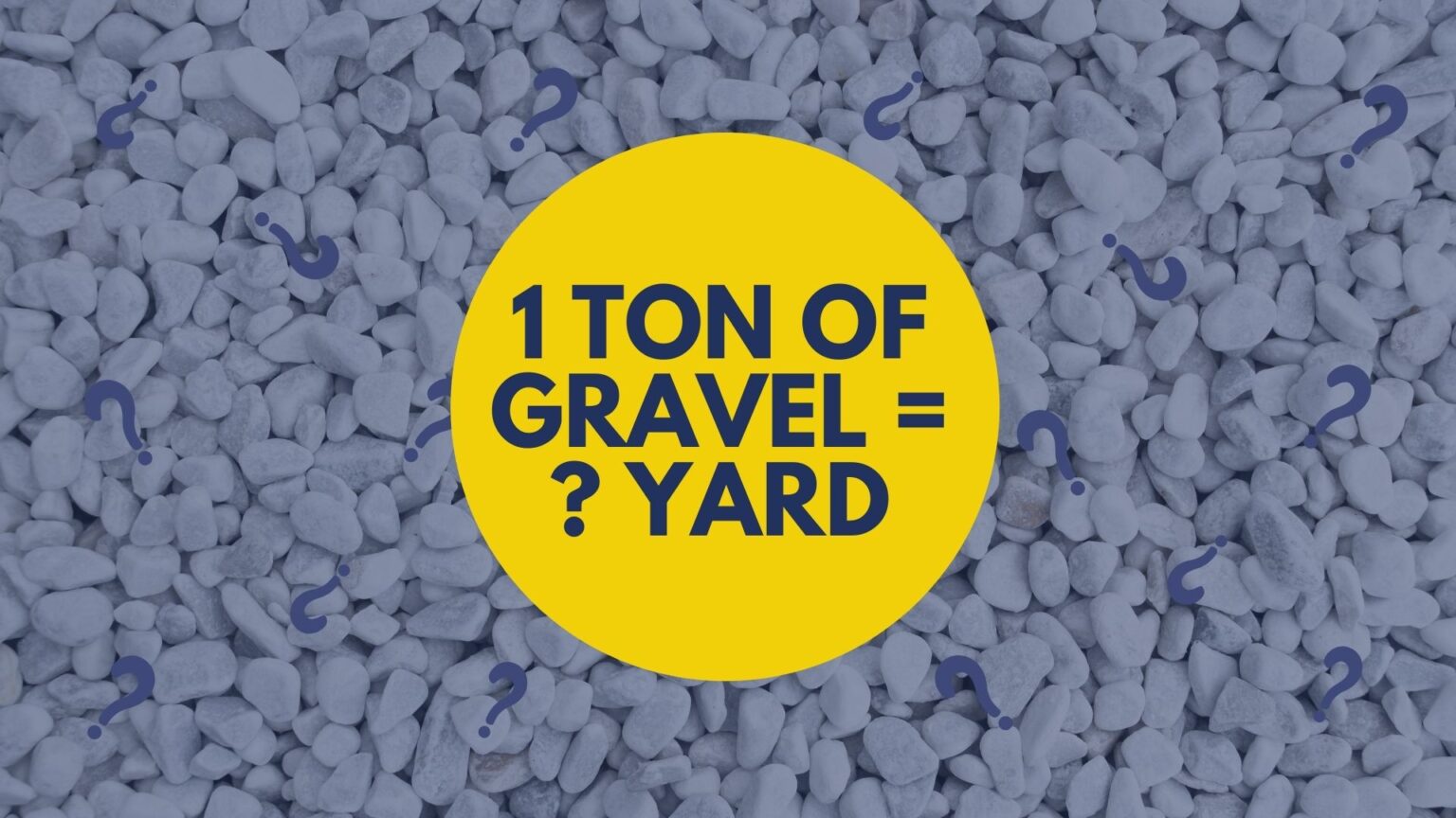 How many yards are in a ton of gravel? (with Online Calculator