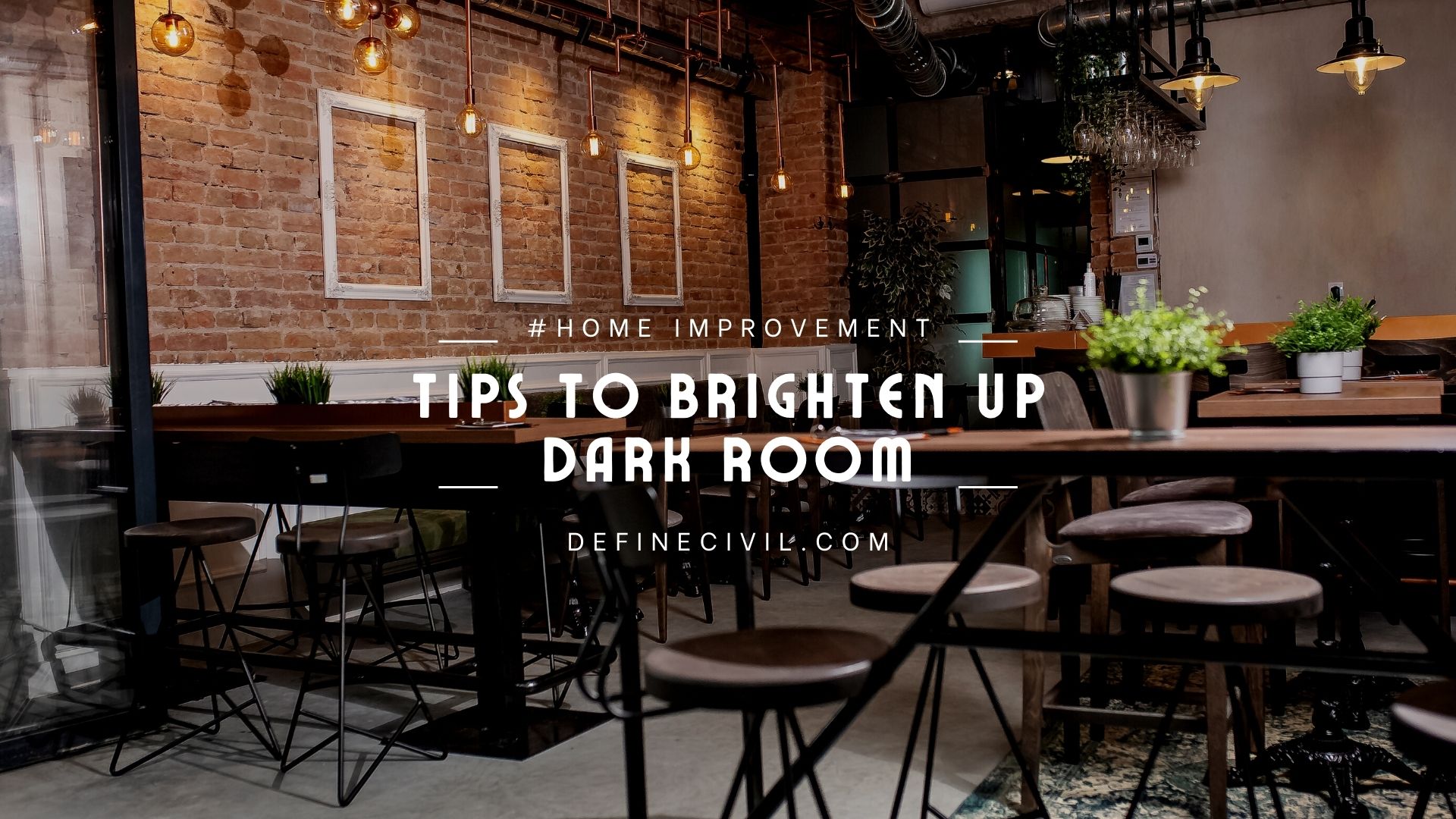 Tips to brighten up dark room