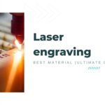 Best Material for Laser Engraving