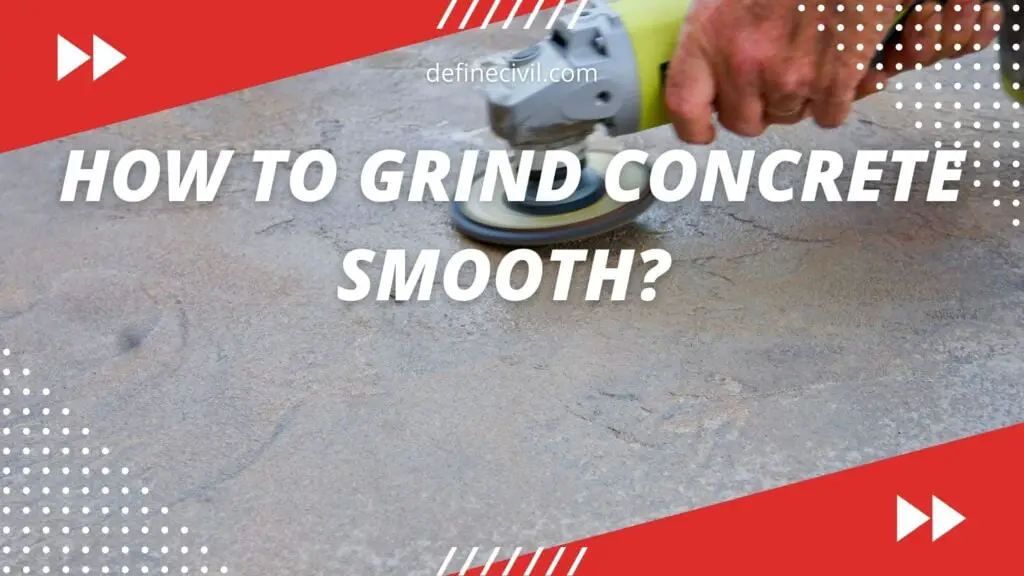 How to grind concrete smooth? 