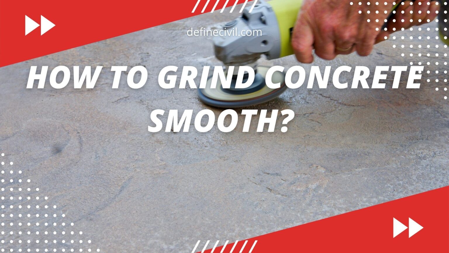 How to grind concrete smooth? Definecivil