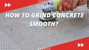 How to grind concrete smooth? - Definecivil