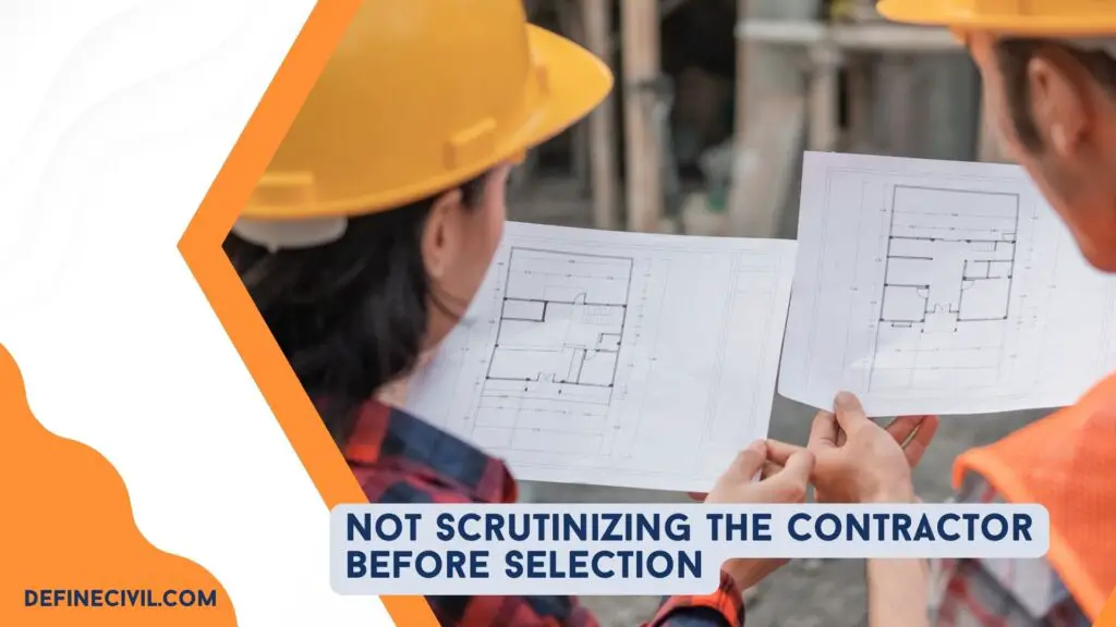 Not Scrutinizing the Contractor before Selection