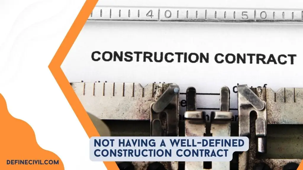 Not Having a Well-defined Construction Contract