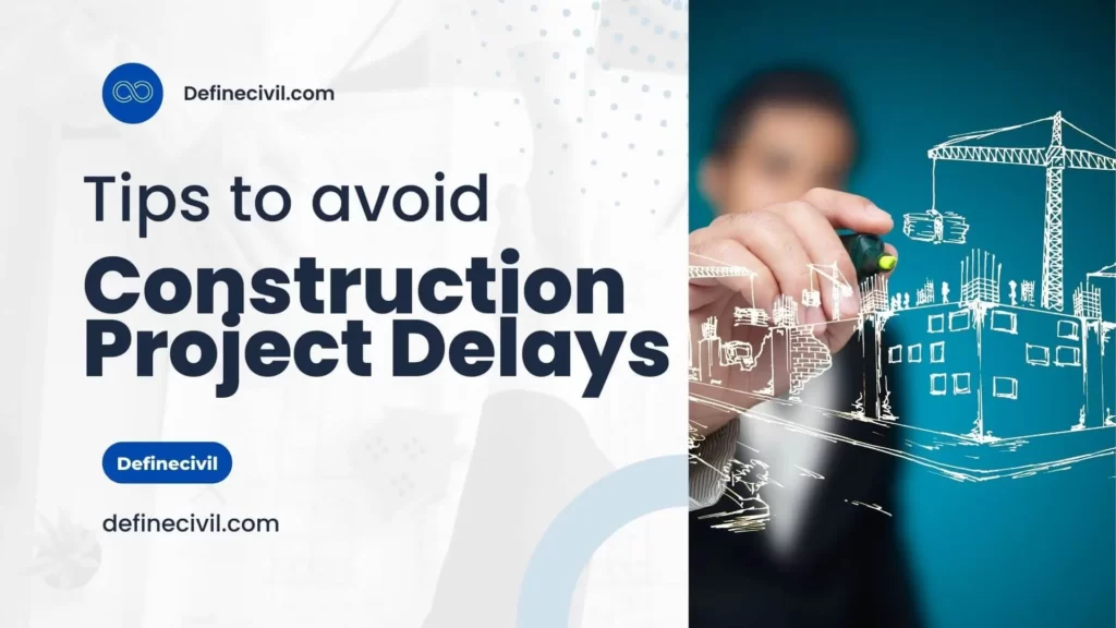 How to avoid delays in construction projects? 