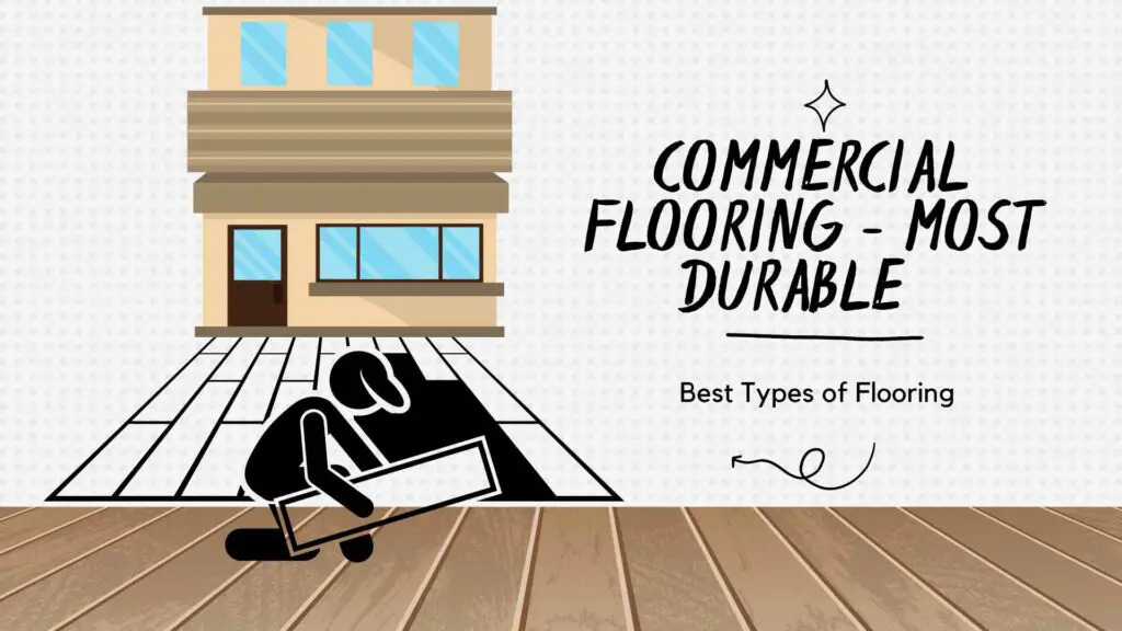 Commercial Flooring – Most Durable & Best Types of Flooring