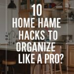 10 MORE Home Organization Hacks That Will Make You Feel Like Macgyver