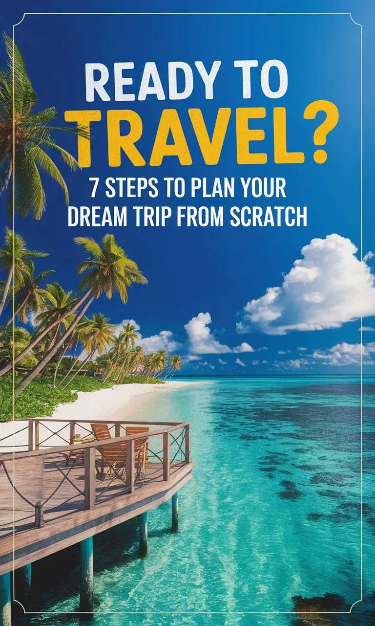 How to Plan the Perfect Trip from Scratch